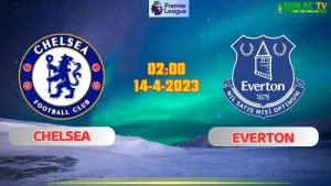 Nhận định bóng đá Chelsea vs Everton 02h00 ngày 16/4/2024