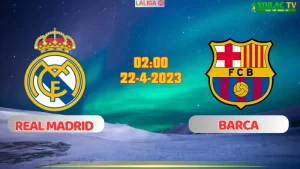 Nhận định bóng đá Real Madrid vs Barca 02h00 ngày 22/4/2024